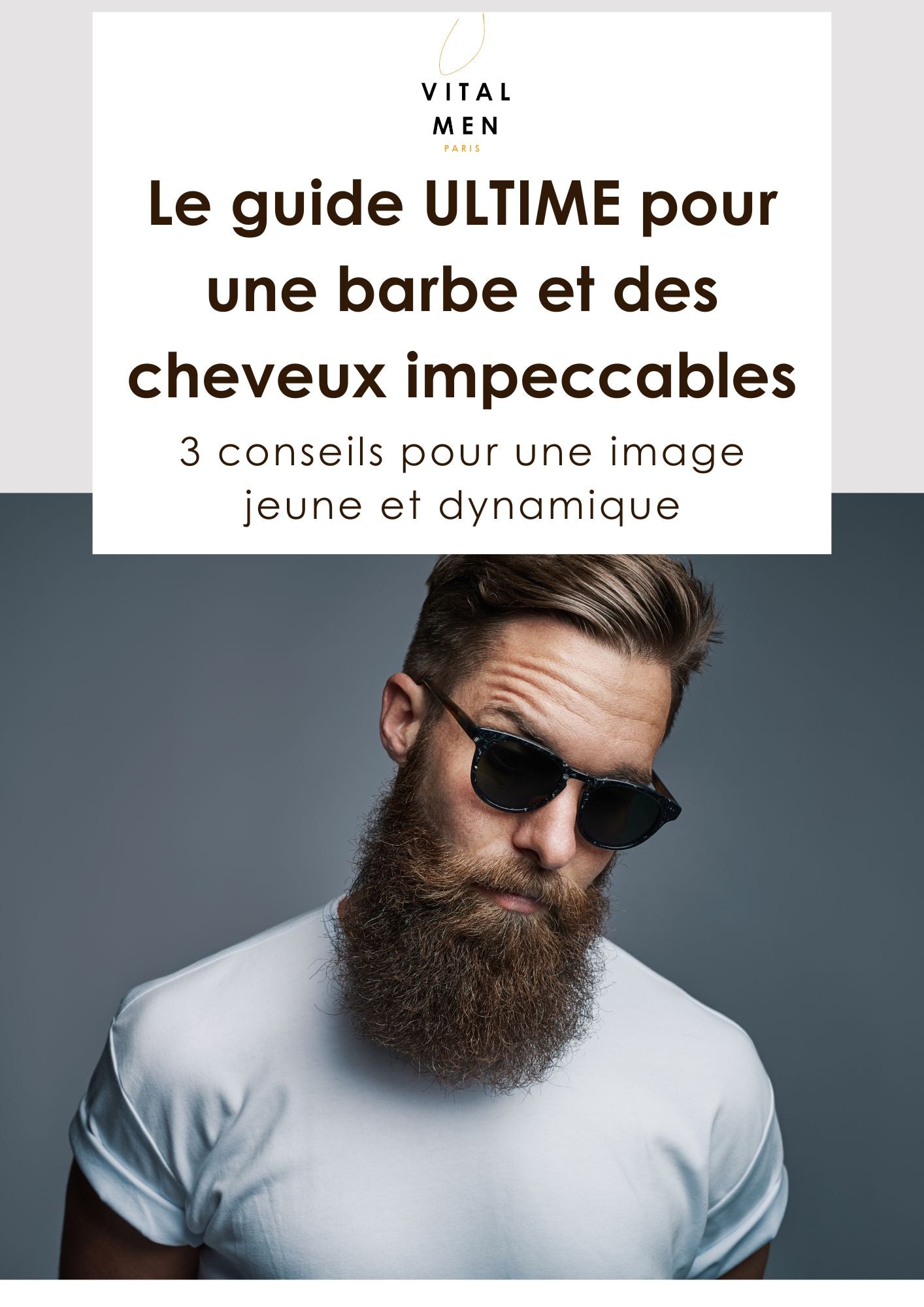 Guide ULTIME pour des cheveux et barbe IMPECCABLES